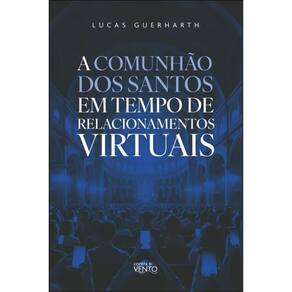 A comunhão dos santos em tempo de relacionamentos virtuais