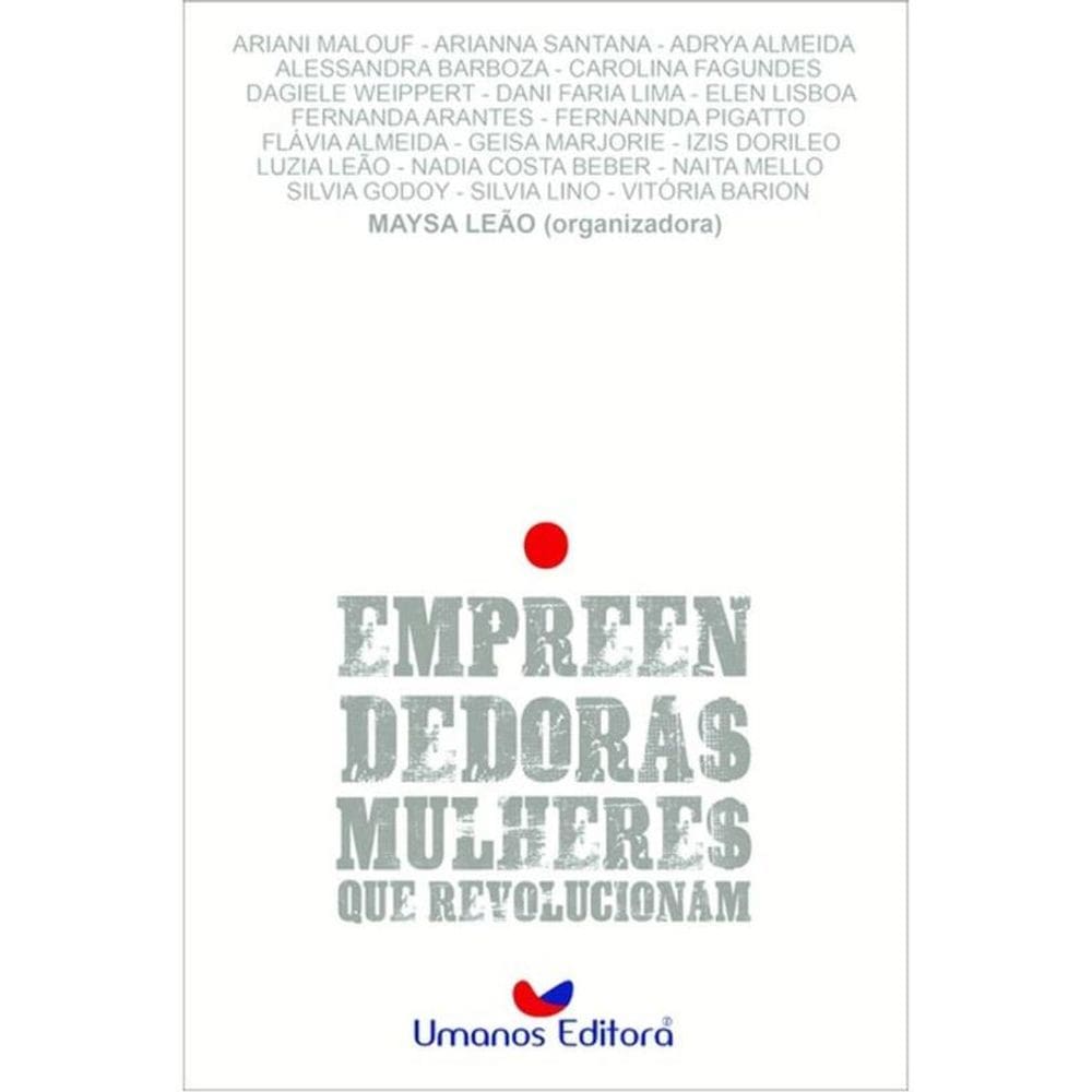 Empreendedoras - Mulheres Que Revolucionam