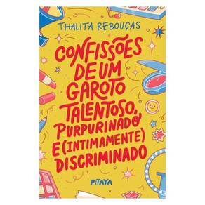 Confissões De Um Garoto Talentoso, Purpurinado E (Intimamente) Discriminado – Nova Edição