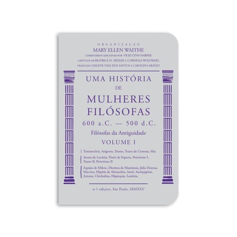 Uma história de mulheres filósofas: Filósofas da Antiguidade (600 a. C.-500 d. C.)