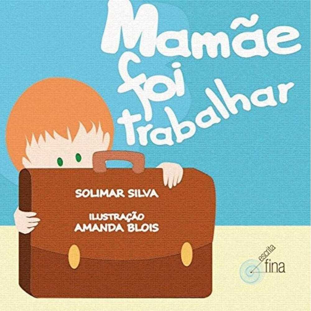 Mamae Foi Trabalhar                             01