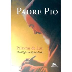 Palavras De Luz - Florilégio Do Epistolário