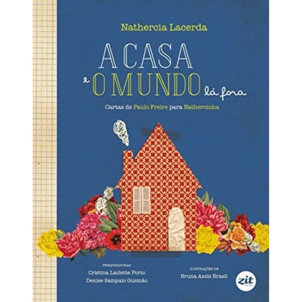 Casa E O Mundo La Fora, A: Cartas De Paulo Freire
