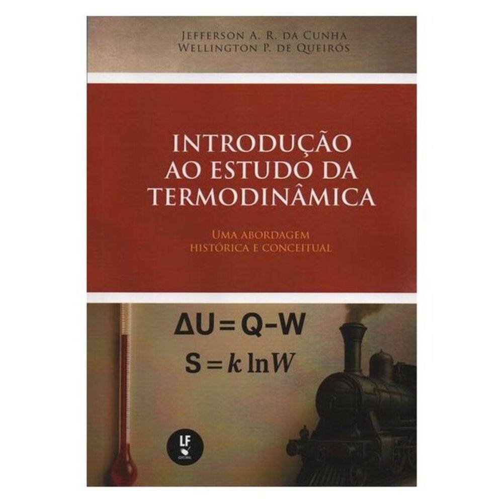 Introdução Ao Estudo Da Termodinâmica: Uma Abordagem Histórica E Conceitual