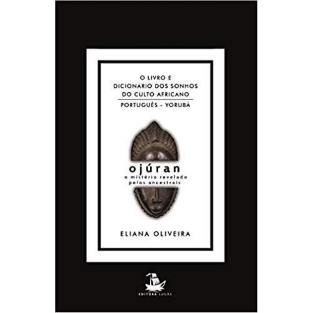 Ojúran: o Mistério Revelado Pelos Ancestrais