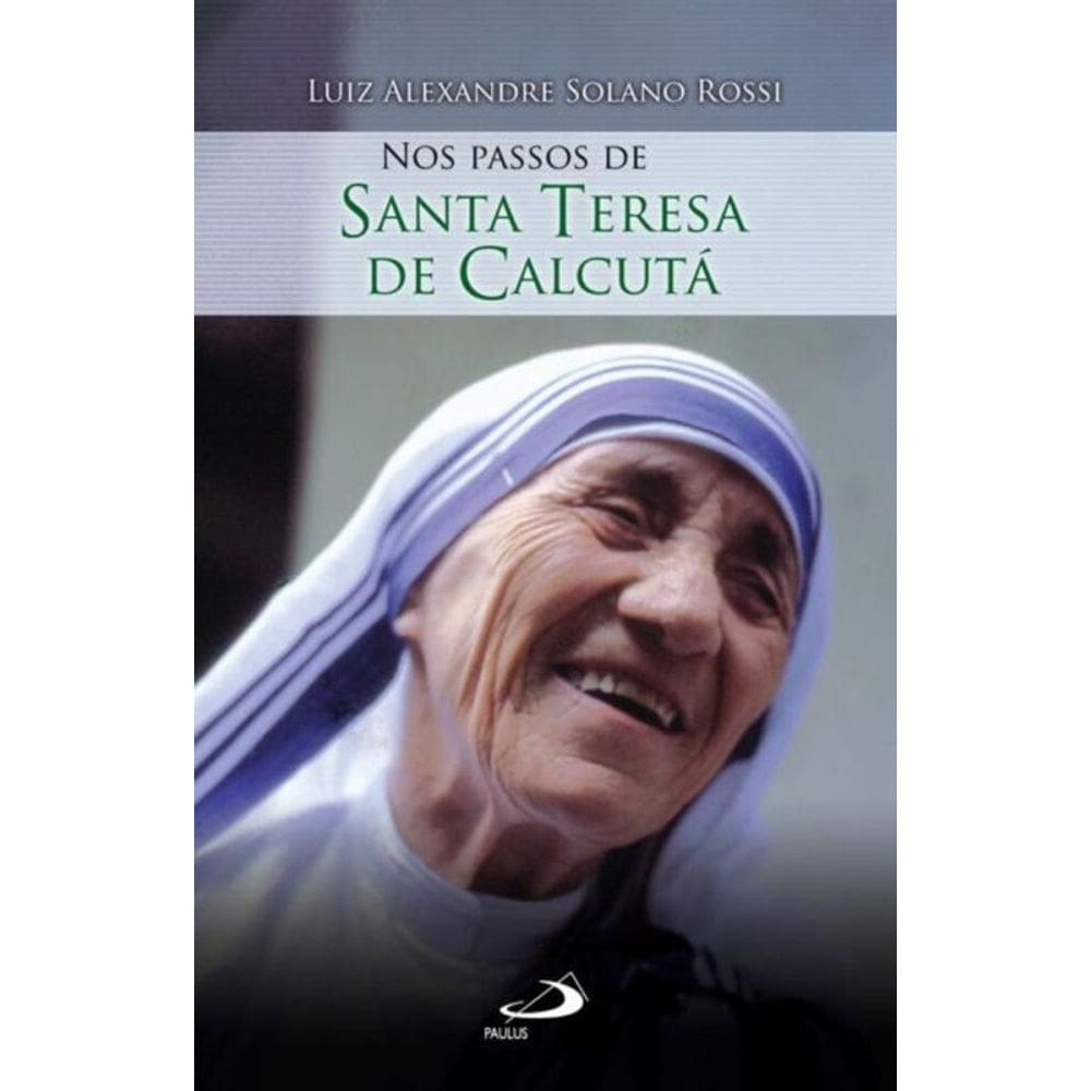 Nos passos de Santa Teresa de Calcutá