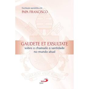 Exortação Apostólica do Papa Francisco - Gaudete et Exsultate