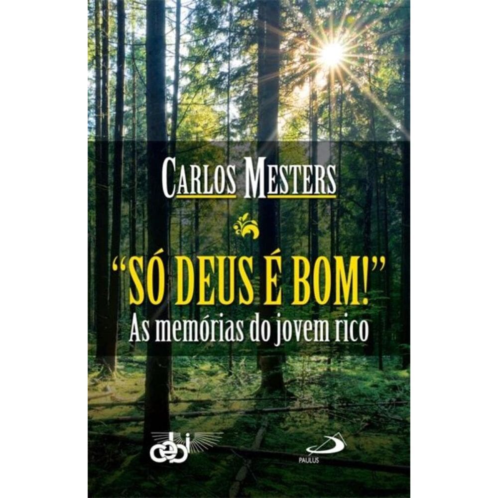 Só Deus é bom!