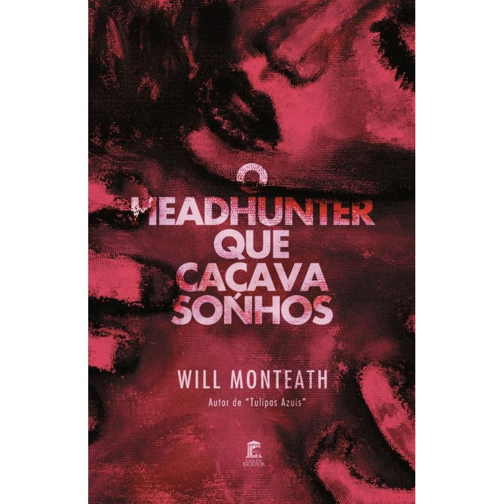 O Headhunter Que Caçava Sonhos