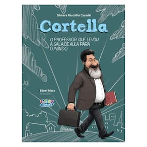 Cortella - O Professor Que Levou A Sala De Aula Para O Mundo