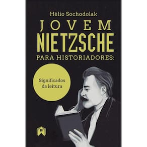 Jovem Nietzsche para historiadores: significados da leitura