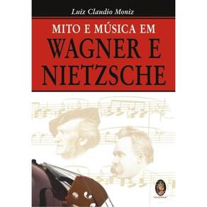 Mito e música em Wagner e Nietzsche
