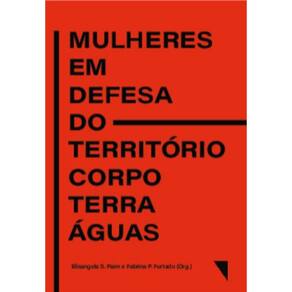 Mulheres em defesa do território-corpo-terra-águas
