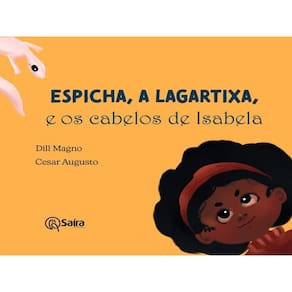 Espicha, A Lagartixa, E Os Cabelos De Isabela