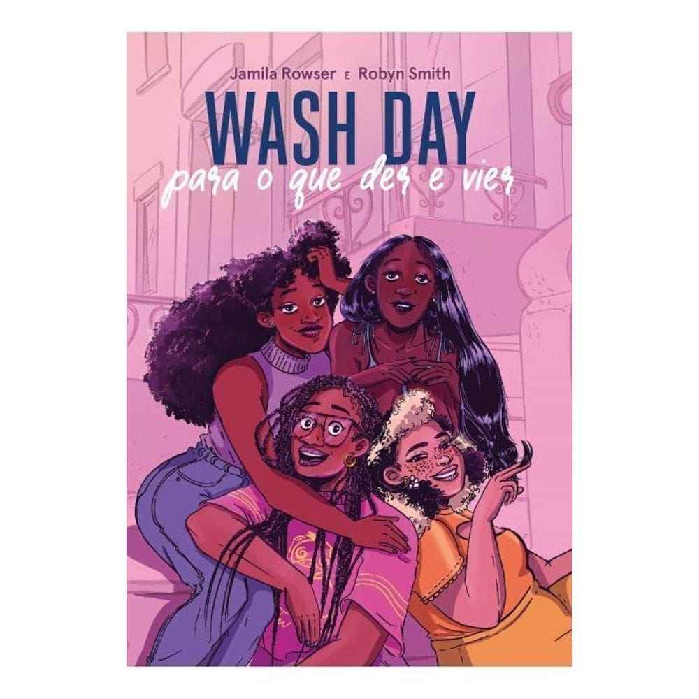 Wash Day - Para o Que Der e Vier
