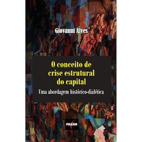 O conceito de crise estrutural do capital: Uma abordagem histórico-dialética
