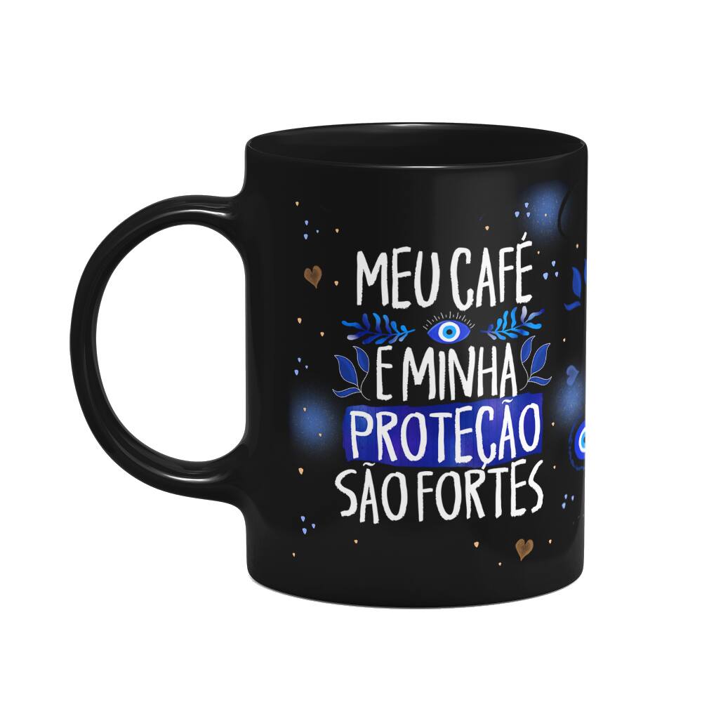 Caneca Proteção - Meu café e minha proteção são fortes Preta
