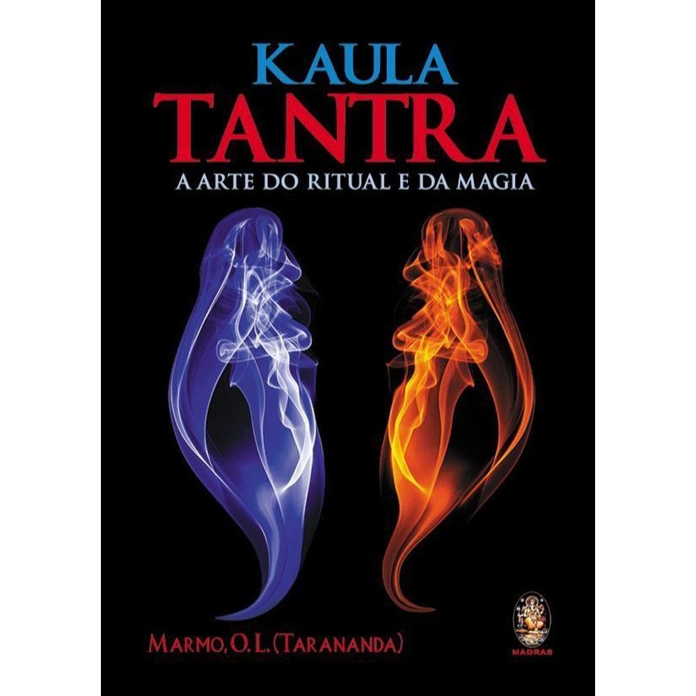 Kaula Tantra: A Arte do Ritual e da Magia