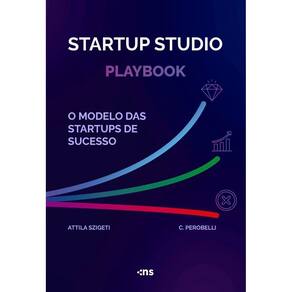 Startup Studio Playbook - O Modelo Das Startups De Sucesso