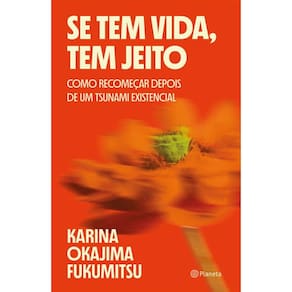 Se tem vida, tem jeito: Como recomeçar depois de um tsunami existencial