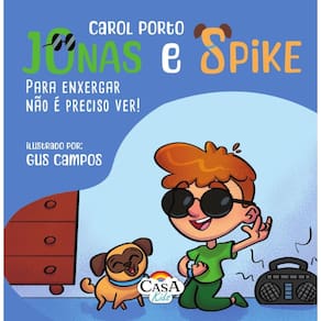 Jonas e Spike: Para enxergar não é preciso ver!