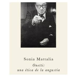 Onetti: una ética de la angustia - Espanhol
