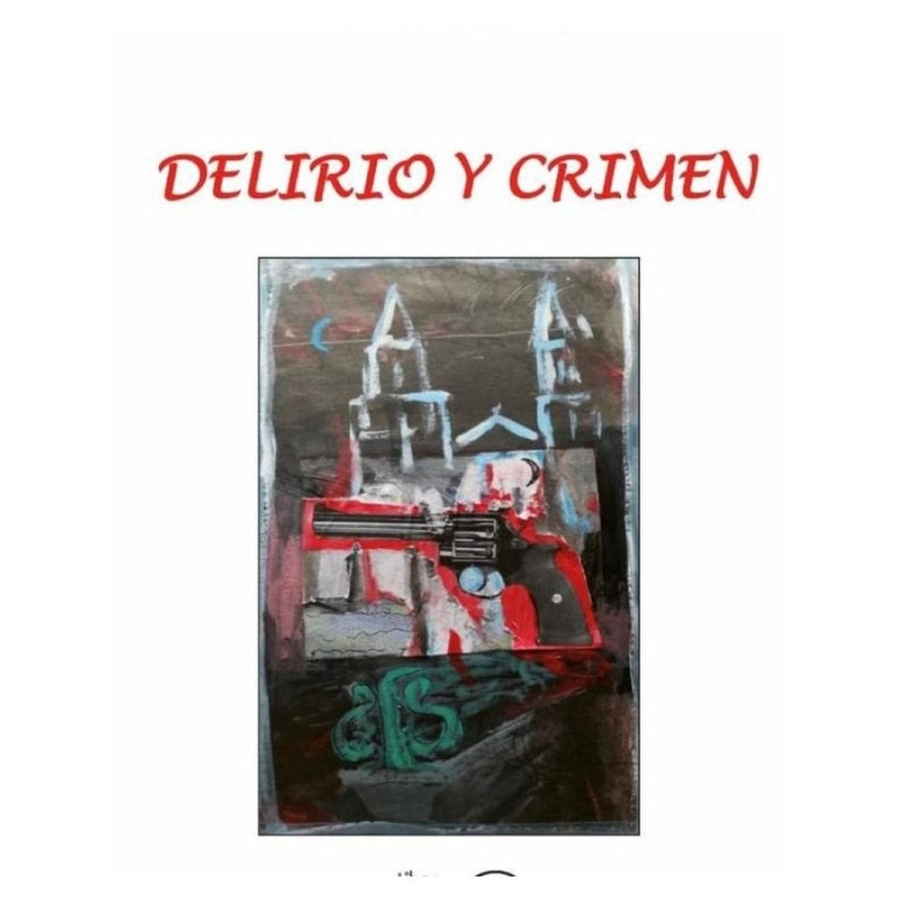 Delirio y crimen - Espanhol