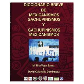 Diccionario breve de mexicanismos y gachupinismos - Espanhol