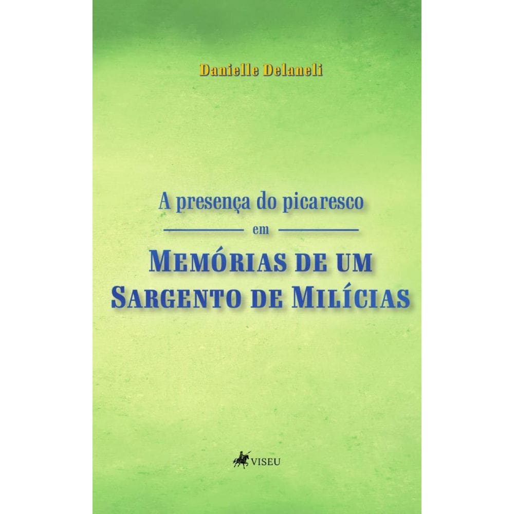 A Presenc¸a do Picaresco em Memo´rias de um Sargento de Mili´cias