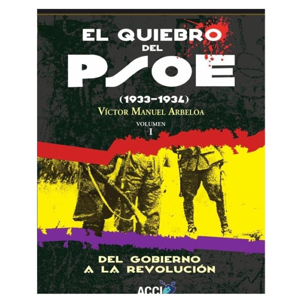 El quiebro del PSOE (1933-1934) Tomo 1 - Espanhol