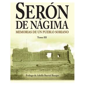 Serón de Nágima. Memorias de un pueblo soriano. Tomo III - Espanhol