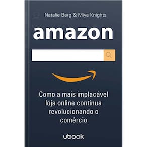 Amazon: Como a Mais Implacável Loja Online Continua Revolucionando o Comércio