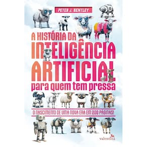 A História da Inteligência Artificial Para Quem Tem Pressa