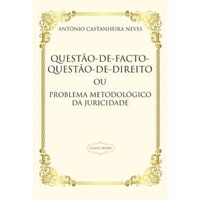 Questão-de-Facto-Questão-de-Direito ou O Problema Metodológico da Juridicidade