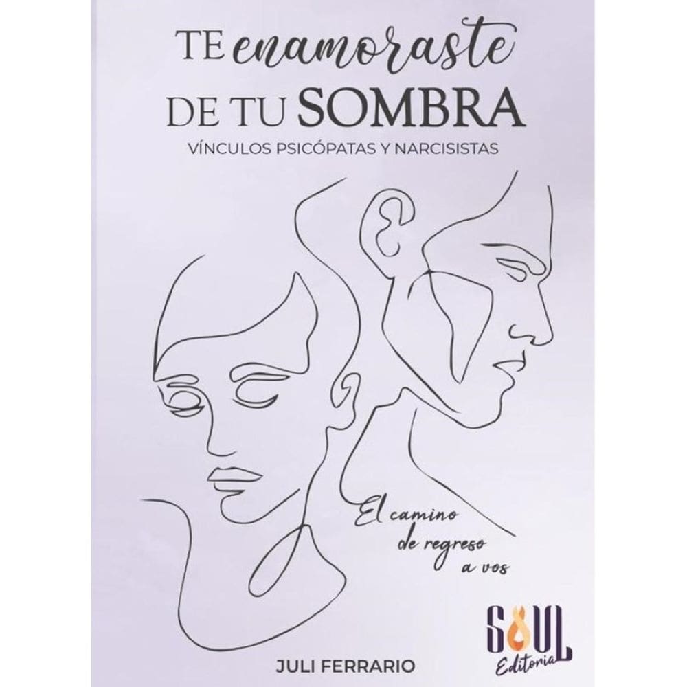 Te enamoraste de tu sombra: vínculos psicópatas y narcisistas - Espanhol