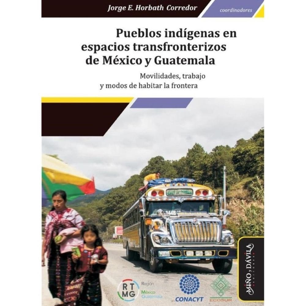 Pueblos indígenas en espacios transfronterizos de México y Guatemala * - Espanhol