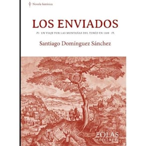 Los enviados. Un viaje por las montañas del Torío en 1509 - Espanhol