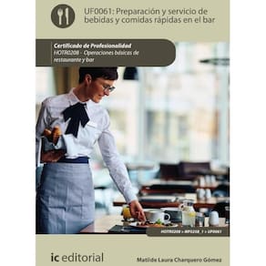 Preparación y servicio de bebidas y comidas rápidas en el bar. HOTR0208 - Operaciones básicas del re