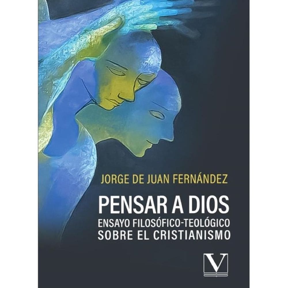 Pensar a Dios. Ensayo filosófico-teológico sobre el cristianismo - Espanhol