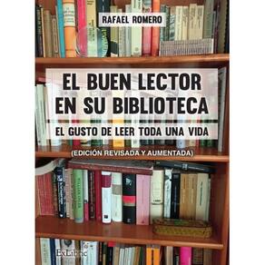 El buen lector en su biblioteca. El gusto de leer toda una vida - Espanhol