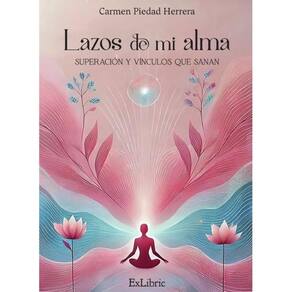 Lazos de mi alma. Superación y vínculos que sanan - Espanhol