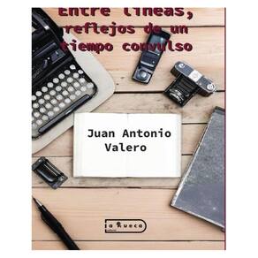 Entre líneas, reflejos de un tiempo convulso - Espanhol