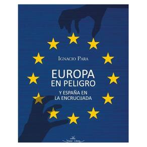 Europa en peligro y España en la encrucijada - Espanhol