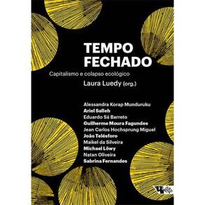 Livro - Tempo Fechado: Capitalismo e Colapso Ecológico, por Vários Autores - Editora Boitempo