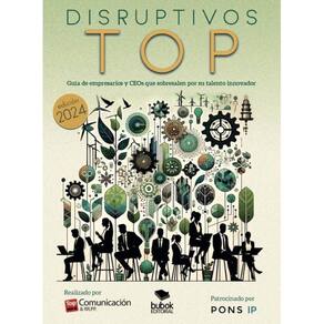 Disruptivos TOP - Guía de empresarios y CEOs que sobresalen por su talento innovador - Espanhol