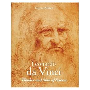 Leonardo da Vinci – Thinker and Man of Science - Inglês