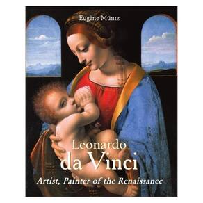 Leonardo da Vinci – Artist, Painter of the Renaissance - Inglês
