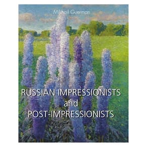 RUSSIAN IMPRESSIONISTS and POST-IMPRESSIONISTS - Inglês