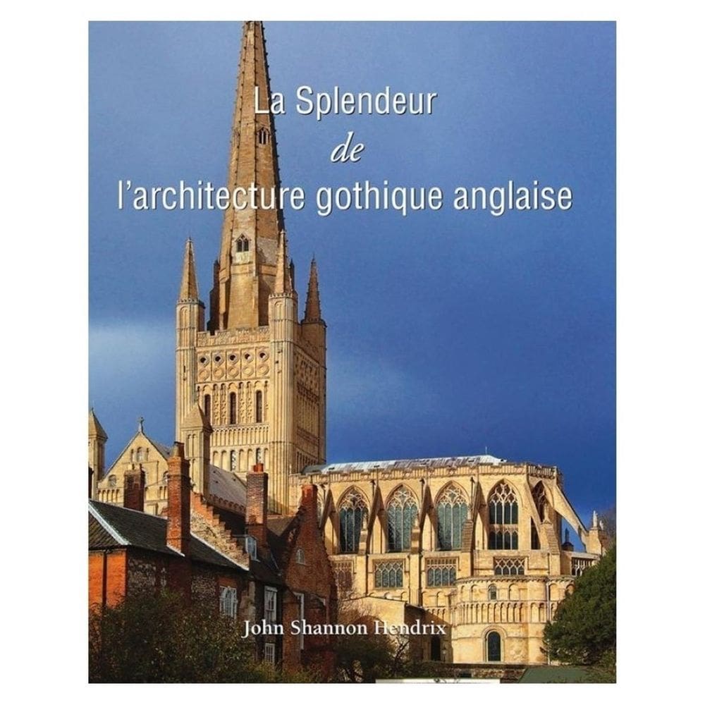 La Splendeur de l’architecture gothique anglaise - Francês