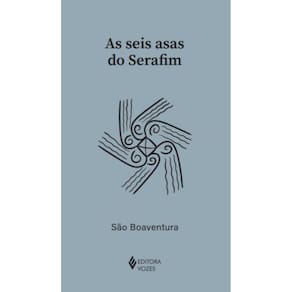 Livro - As seis asas do Serafim, por São Boaventura - Editora Vozes